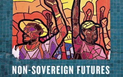 Non-Sovereign Futures: French Caribbean Politics in the Wake of Disenchantment
